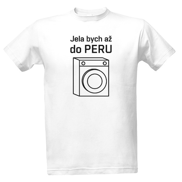 Tričko s potiskem Jela bych až do PERU pozitivní