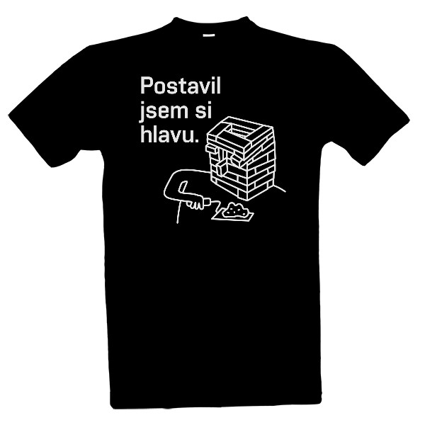 Tričko s potiskem Postavil jsem si hlavu. negativní